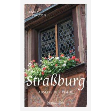 Reiseführer Strassburg - Abseits der Pfade / Braumüller