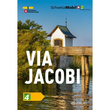 Via Jacobi Wanderland Schweiz 4 / AT Verlag