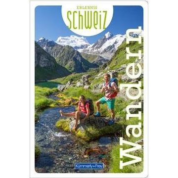 Wandern - Erlebnis Schweiz / Kümmerly & Frey