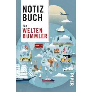 Notizbuch für Weltenbummler / Piper