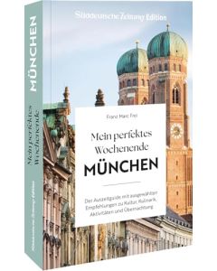 Reiseführer Mein perfektes Wochenende München / Süddeutsche