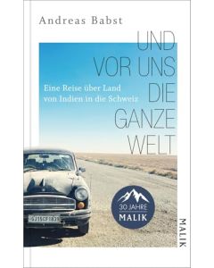 Und vor uns die ganze Welt / Babst Malik