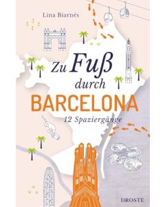 Reiseführer Zu Fuss durch Barcelona / Droste