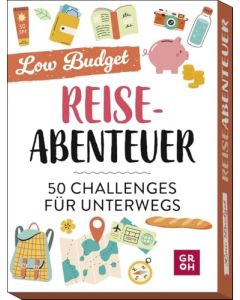 Reiseabenteuer Low Budget - 50 Challenges für unterwegs / Groh