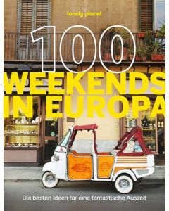 100 Weekends in Europa / Lonely Planet