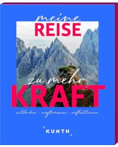 Meine Reise zu mehr Kraft / Kunth