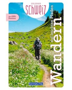 Wandern auf leichten Pfaden - Erlebnis Schweiz / Kümmerly & Frey
