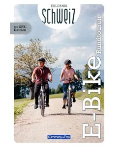 E-Bike Rundtouren - Erlebnis Schweiz / Kümmerly & Frey